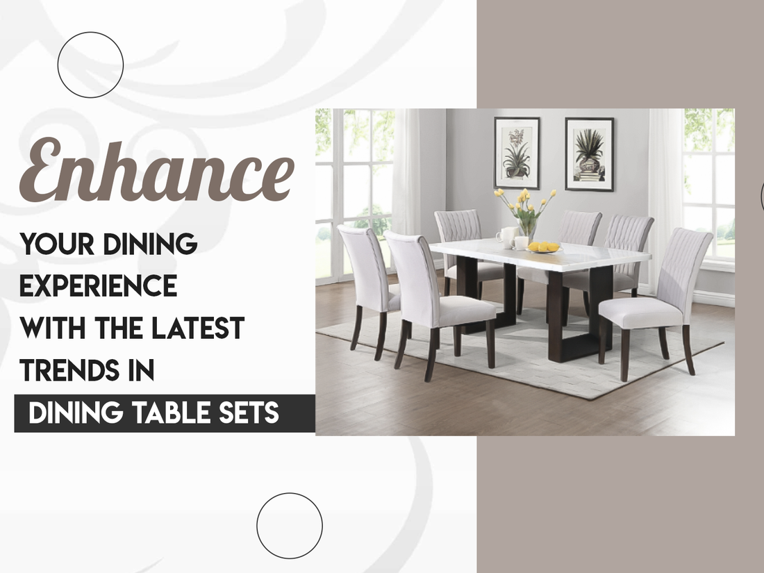 Enhance Your Dining Experience with the Latest Trends in Dining Table Sets